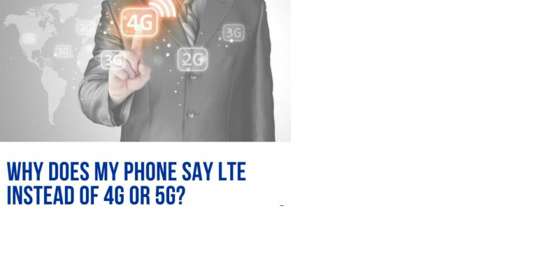 why-does-my-phone-say-lte-instead-of-5g