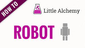 Easiest Way to Make a Robot in Little Alchemy